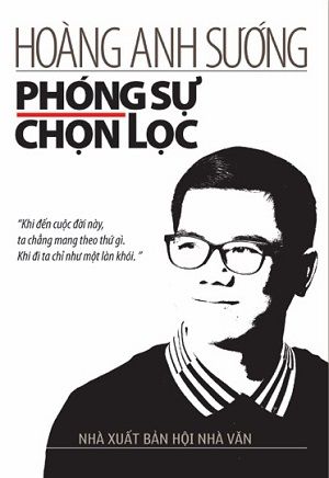  HOÀNG ANH SƯỚNG - PHÓNG SỰ CHỌN LỌC 