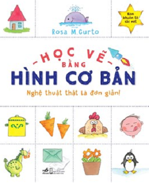  HỌC VẼ BẰNG HÌNH CƠ BẢN - NGHỆ THUẬT THẬT LÀ ĐƠN GIẢN 