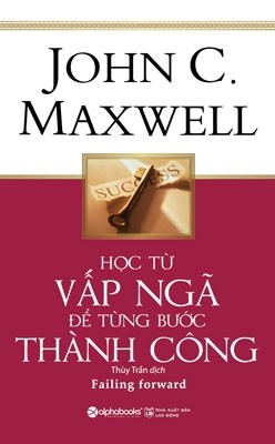  Hoc Từ Vấp Ngã Để Từng Bước Thành Công - Tái bản 2018 