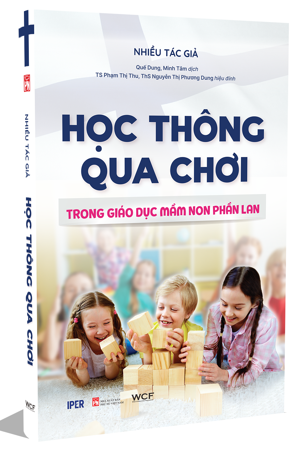  Học Thông Qua Chơi: Trong Giáo Dục Mầm Non Phần Lan - Nhiều tác giả 