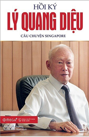  HỒI KÝ LÝ QUANG DIỆU - CÂU CHUYỆN SINGAPORE (Phần I) - Tái bản 2020 