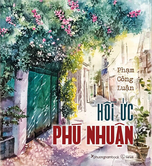  Hồi Ức Phú Nhuận - Phạm Công Luận 