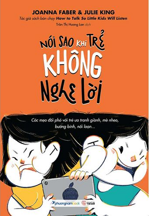  Nói Sao Khi Trẻ Không Nghe Lời - Joanna Faber, Julie King 