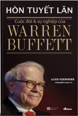  Hòn Tuyết Lăn - Cuộc đời và Sự nghiệp của Warren Buffett - Bìa cứng 