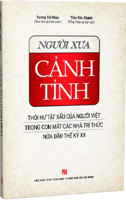  Người xưa cảnh tỉnh - Thói hư tật xấu của người Việt trong con mắt các nhà trí thức nửa đầu thế kỷ XX 