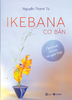  Ikebana cơ bản: Nghệ thuật cắm hoa của người Nhật 
