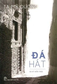  ĐÁ HÁT: Du Ký Kiến Trúc 