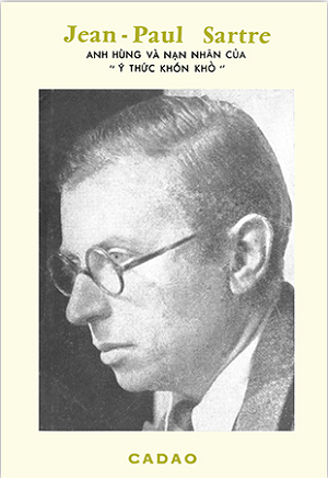  Jean Paul Sartre - Anh hùng và nạn nhân của "ý thức khốn khổ" 