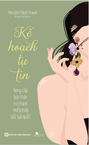  Kế hoạch tự tin - Nâng cấp bản thân trở thành phiên bản đắt giá nhất - Meridith Elliot Powell 