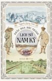  Khắc Họa Bức Tranh Lịch Sử Nam Kỳ - Nguyễn Quang Diệu 