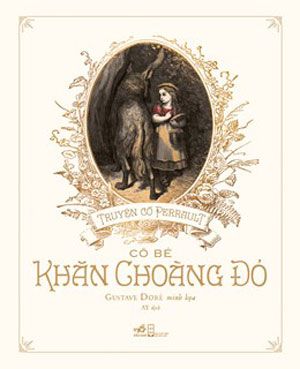  TRUYỆN CỔ PERRAULT - Cô Bé Choàng Khăn Đỏ 
