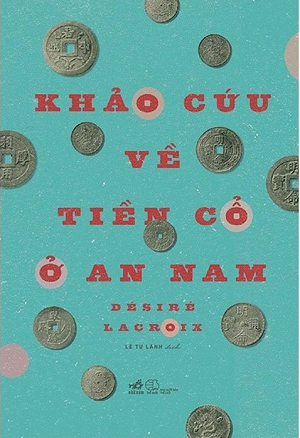  Khảo Cứu Về Tiền Cổ Ở An Nam 
