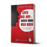  Khéo Nói Hay Để Khách Hàng Mua Ngay (Best Seller) 