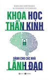  Khoa Học Thần Kinh Dành Cho Các Nhà Lãnh Đạo - Nikolaos Dimitriadis, Alexandros Psychogios 