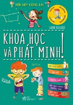  Khoa Học Và Phát Minh: Hỏi đáp cùng em! 