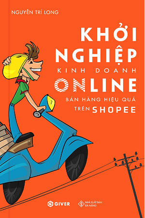  Khởi Nghiệp Kinh Doanh Online - Bán Hàng Hiệu Quả Trên Shopee 