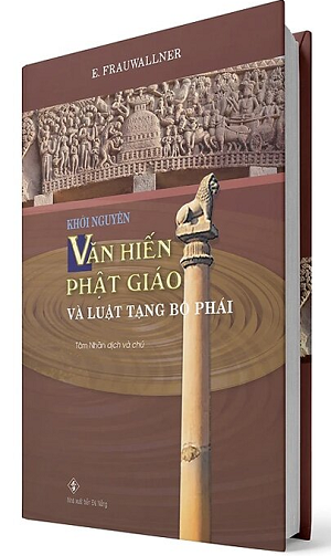  Khởi Nguyên Văn Hiến Phật Giáo Và Luật Tạng Bộ Phái - E. Frauwallner 