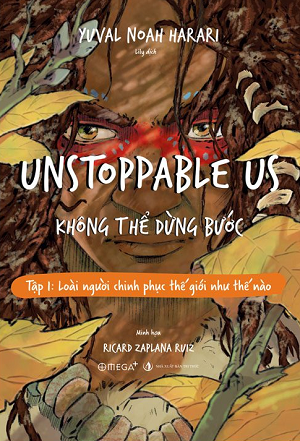  Unstoppable Us – Không Thể Dừng Bước - Tập 1: Loài người chinh phục thế giới như thế nào 