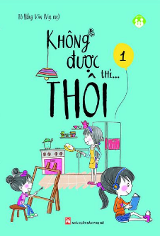  Không được thì... thôi - Tập 1 