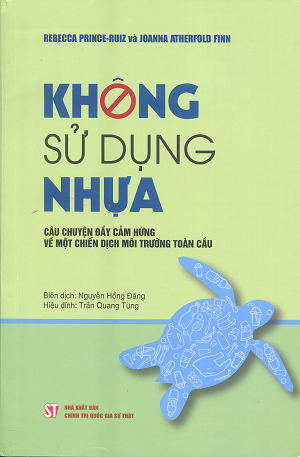  Không sử dụng nhựa : Câu chuyện đầy cảm hứng về một chiến dịch môi trường toàn cầu 