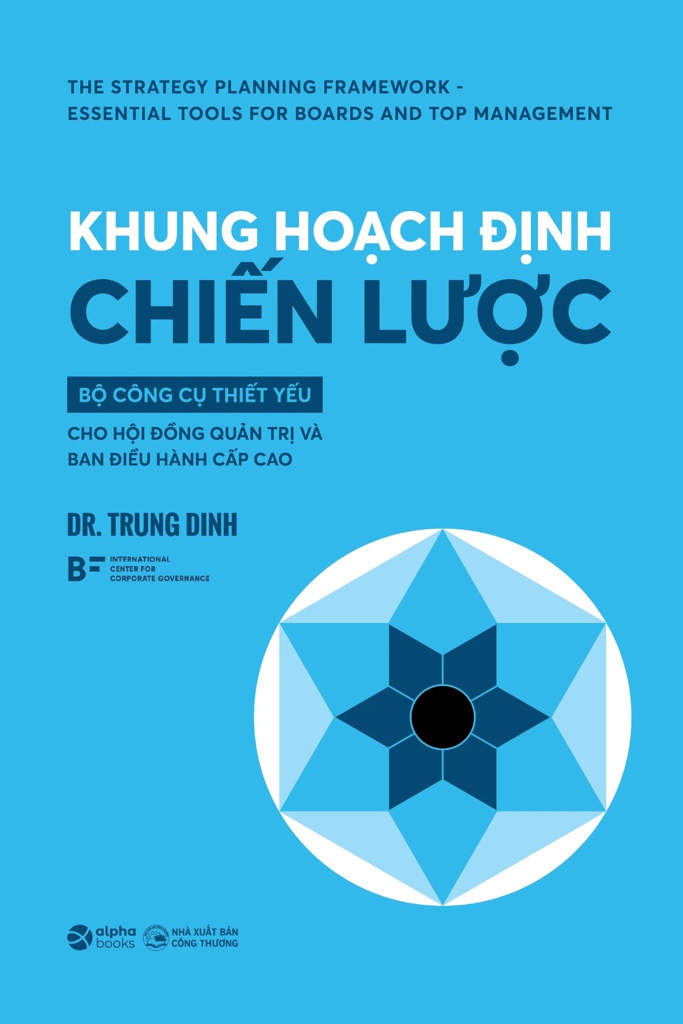  Khung Hoạch Định Chiến Lược - Bộ Công Cụ Thiết Yếu Cho Hội Đồng Quản Trị Và Ban Điều Hành Cấp Cao 