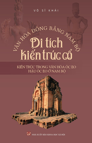  Kiến Trúc Trong Văn Hóa Óc Eo, Hậu Óc Eo Ở Nam Bộ 