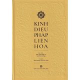  KINH DIỆU PHÁP LIÊN HOA (Pháp Hoa-Bản Cao Cấp Vàng) - Tam Tạng Pháp Sư (Hòa Thượng Thích Trí Tịnh Dịch) 