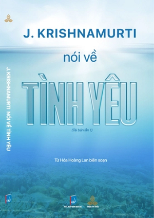  Krishnamurti Nói Về Tình Yêu (Tái bản 2023) -  J. Krishnamurti 