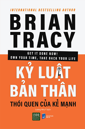  Kỷ Luật Bản Thân, Thói Quen Của Kẻ Mạnh - Brian Tracy 