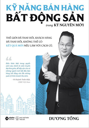  Kỹ Năng Bán Hàng Bất Động Sản trong kỷ nguyên mới - Dương Tống 