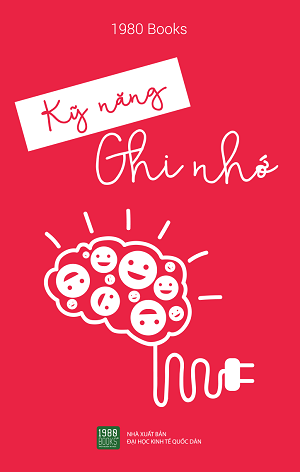  KỸ NĂNG GHI NHỚ - Tái bản 2018 