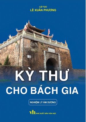  KỲ THƯ CHO BÁCH GIA – NGHIỆM LÝ ÂM DƯƠNG - Bìa cứng - Lợi Tục Lê Xuân Phương 