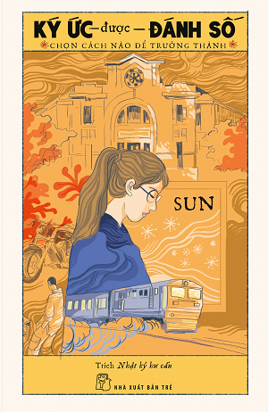  KÝ ỨC ĐƯỢC ĐÁNH SỐ: CHỌN CÁCH NÀO ĐỂ TRƯỞNG THÀNH 