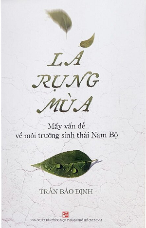  Lá Rụng Mùa - Mấy Vấn Đề Về Môi Trường Sinh Thái Nam Bộ 