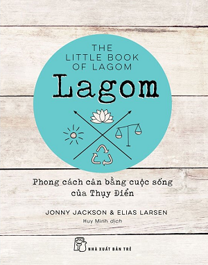  Lagom - Phong Cách Cân Bằng Cuộc Sống Của Thụy Điển - Jonny Jackson, Elias Larsen 