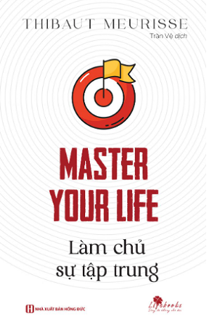  Master your life - Làm chủ sự tập trung 