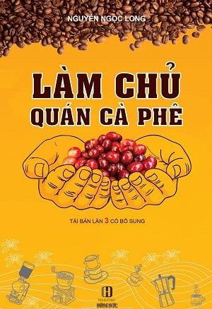  Làm Chủ Quán Cà Phê - Tái Bản 2019 