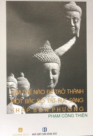  LÀM THẾ NÀO ĐỂ TRỞ THÀNH MỘT BẬC BỒ TÁT SÁNG RỰC KHẮP BỐN PHƯƠNG 