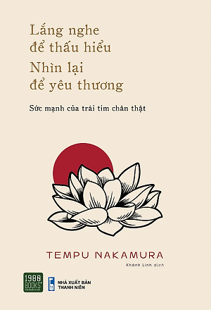  Lắng Nghe Để Thấu Hiểu, Nhìn Lại Để Yêu Thương 