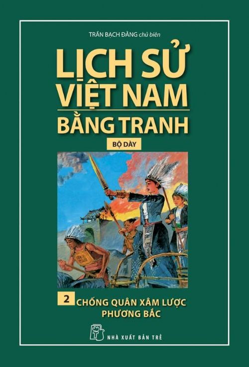  Lịch Sử Việt Nam Bằng Tranh (Tập 2) - Chống Quân Xâm Lược Phương Bắc 