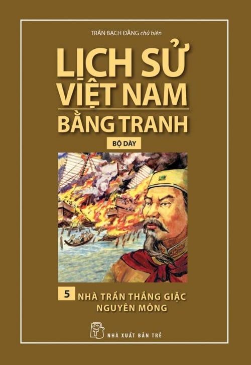  Lịch Sử Việt Nam Bằng Tranh (Tập 5) - Nhà Trần Thắng Giặc Nguyên Mông 