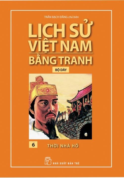  Lịch Sử Việt Nam Bằng Tranh (Tập 6) - Thời Nhà Hồ 