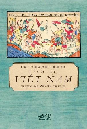  Lịch Sử Việt Nam - Từ nguồn gốc đến giữa thế kỷ XX (Tái bản mới nhất) 