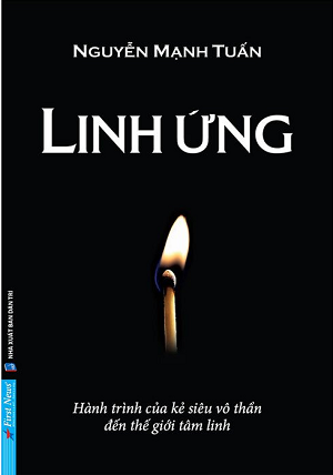  Linh Ứng - Hành Trình Của Kẻ Siêu Vô Thần Đến Thế Giới Tâm Linh 