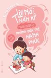  Lời Nói Thần Kỳ Nuôi Dưỡng Những Đứa Trẻ Hạnh Phúc: 0 – 6 Tuổi (Tái Bản 2024) - Erika Takeuchi 