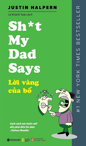  Lời Vàng Của Bố - Shit My Dad Says - tái bản 2018 