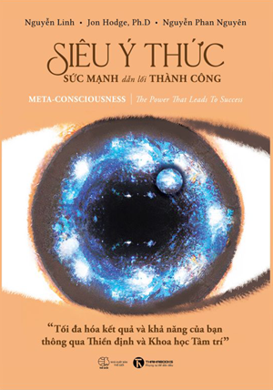  Siêu ý thức - Sức mạnh dẫn lối thành công - Nguyễn Linh, Jon Hodge, Nguyễn Phan Nguyên 