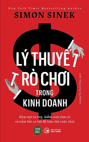  Lý Thuyết Trò Chơi Trong Kinh Doanh - Simon Sinek 