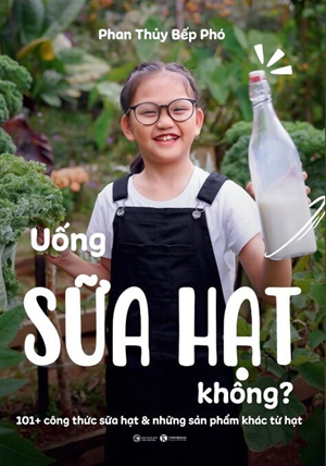  Uống sữa hạt không? - Phan Thủy Bếp Phó 
