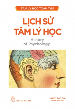  Tâm Lý Học Toàn Thư: Lịch Sử Tâm Lý Học - Nhiều tác giả 